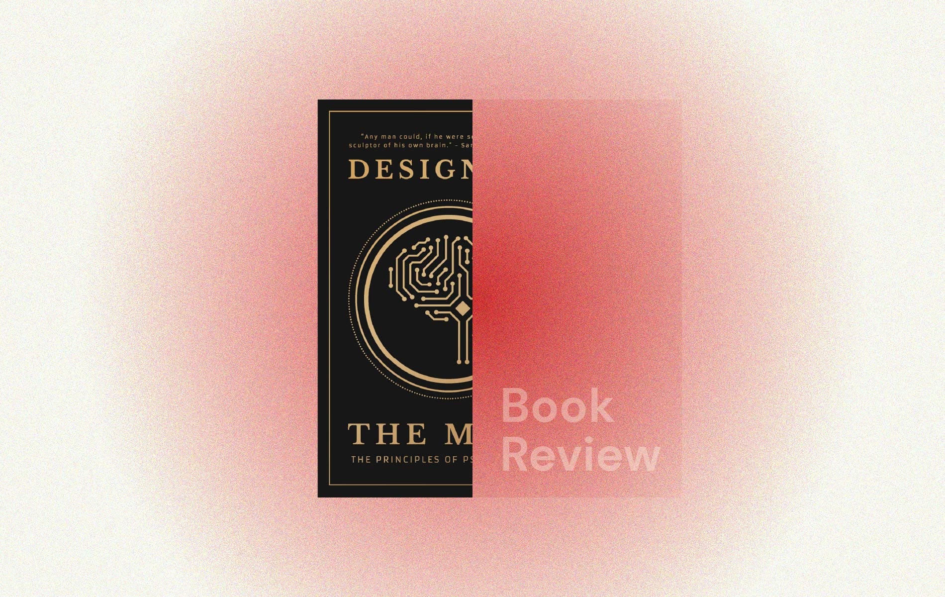 Designing The Mind by Ryan A. Bush