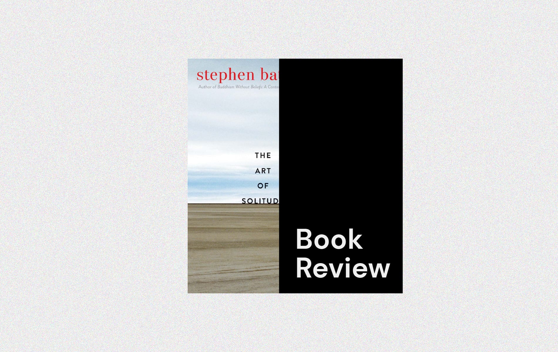 The Art of Solitude by Stephen Batchelor